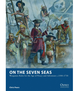 Wargames: On the Seven Seas - Wargames Rules for the Age of Piracy 1500–1730