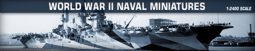 Shop Dark Horse Hobbies for 1:2400 Scale World War II Naval Wargame Products - Today!